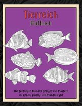 Tierreich - Malbuch - 100 Zentangle Animals Designs mit Mustern im Henna, Paisley und Mandala Stil
