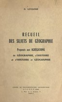 Recueil des sujets de géographie proposés aux Agrégations de géographie, d'histoire et d'histoire et géographie