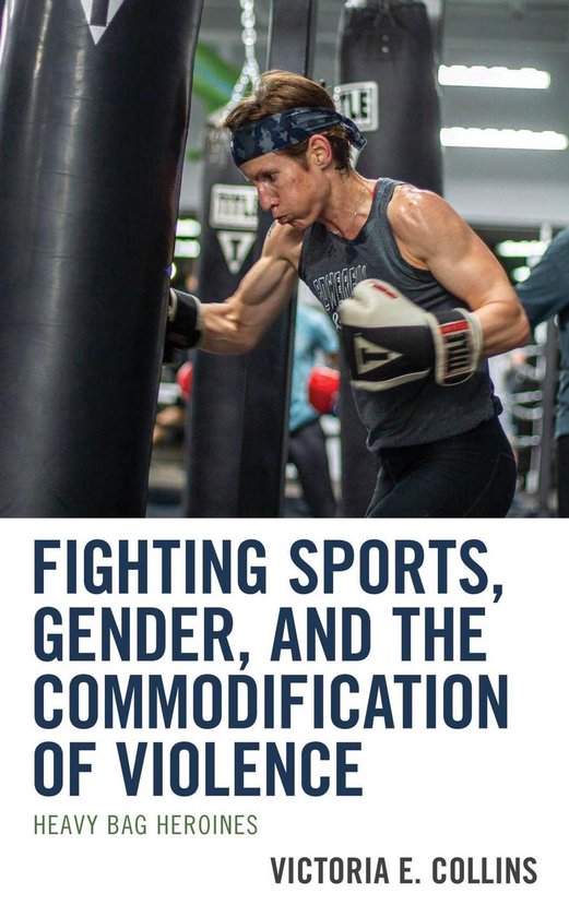 Fighting Sports, Gender, and the Commodification of Violence - cover