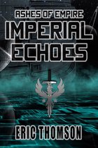 Ashes of Empire 4 - Imperial Echoes