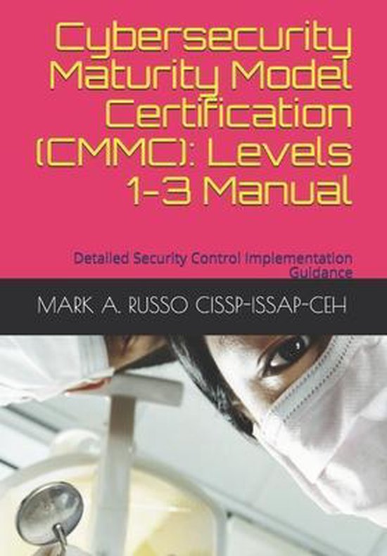 Cybersecurity Maturity Model Certification Cmmc 9781650526157