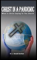 Christ In A Pandemic: What Is Christ Saying To The Church