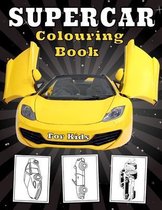 Supercar Colouring Book For Kids: And Adults Boys and Man - The Ultimate Coloring Pages of Luxury Cars A Collection of the Greatest Cars for Children,