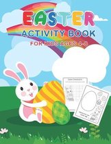 Easter Activity Book for Kids Age 4-8: A Fun Kid Workbook Game for Learning, Happy Easter Day Coloring, Dot To Dot, Mazes, Word Search, Math, Tracing