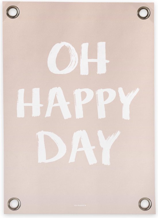 Villa Madelief Tuinposter happy day beige wit - 70x100cm - Vinyl - Tuindecoratie - Tuinschilderij - Schuttingposter - Tuindoek - Buitenposter voor in de tuin - Waterafstotend - Quote Collectie