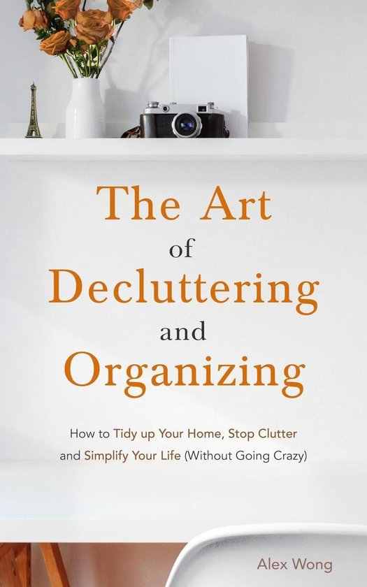 Declutter Workbook 1 - The Art of Decluttering and Organizing: How to Tidy Up your... | bol.com