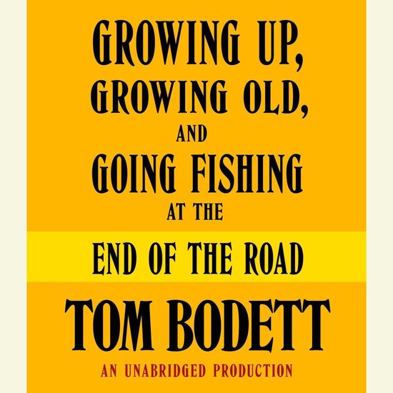 Growing Up, Growing Old and Going Fishing at the End of the  ... - cover