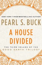 The Good Earth Trilogy -  A House Divided