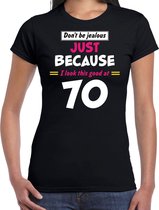 Dont be jealous just because i look this good at 70 verjaardag cadeau t-shirt zwart voor dames XS