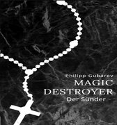 Magic Destroyer 2 - Magic Destroyer - Der Sünder