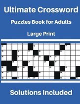 Ultimate Crossword Puzzles Book for Adults Large print Solutions Included