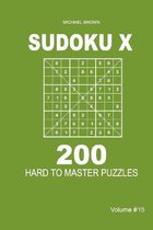 Sudoku X - 200 Hard to Master Puzzles 9x9 (Volume 15)