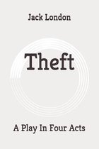 Theft: A Play In Four Acts