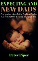 Preparing for Fatherhood 1 - Expecting And New Dads