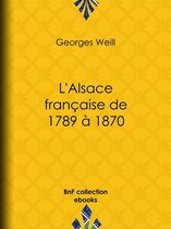 L'Alsace française de 1789 à 1870