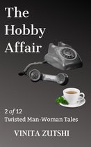 12 Twisted Man-Woman Tales 2 - The Hobby Affair