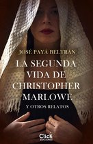 Narrativa Relatos - La segunda vida de Christopher Marlowe y otros relatos