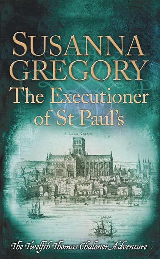 Adventures of Thomas Chaloner 12 - The Executioner of St Pau ... - cover