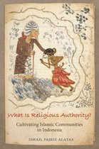 Princeton Studies in Muslim Politics 85 - What Is Religious Authority?