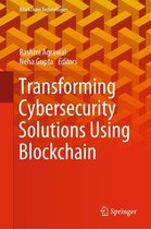 Blockchain Technologies - Transforming Cybersecurity Solutions using Blockchain