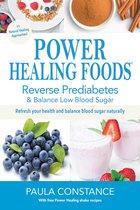 Power Healing Foods, Reverse Prediabetes, Balance Low Blood Sugar