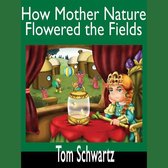 How Mother Nature Flowered the Fields