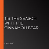 Tis the Season with the Cinnamon Bear