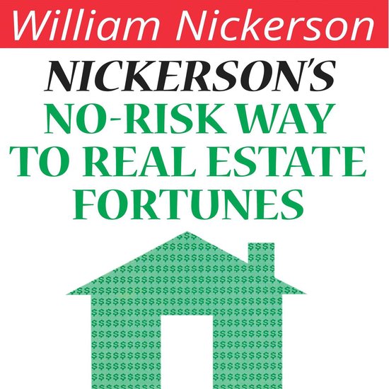 Nickerson's No-Risk Way to Real Estate Fortunes - cover