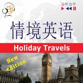 English in Situations for Chinese speakers – Listen & Learn: Holiday Travels – New Edition (Proficiency level: B2)