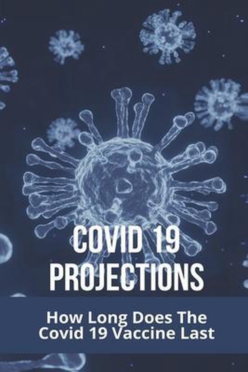 How long does covid vaccine last