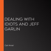 Dealing with Idiots and Jeff Garlin