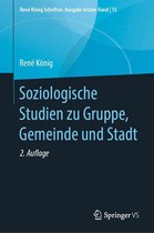 René König Schriften. Ausgabe letzter Hand 15 - Soziologische Studien zu Gruppe, Gemeinde und Stadt