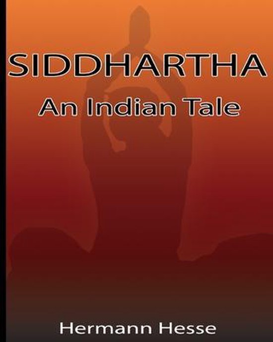 Boekomslag van Siddhartha: An Indian Tale door Hermann Hesse, met een silhouet van Boeddha op een oranje achtergrond.