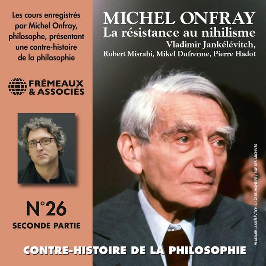 Contrehistoire de la philosophie (Volume 26.2) La résistance au nihilisme, de...