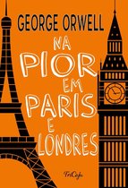 Clássicos da literatura mundial - Na pior em Paris e Londres