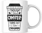 Grappige Mok met tekst: I thought I liked Coffee... Turns out I like Creamer | Grappige Quote | Funny Quote | Grappige Cadeaus | Grappige mok | Koffiemok | Koffiebeker | Theemok | Theebeker