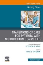 The Clinics: Nursing Volume 54-3 - Transitions of Care for Patients with Neurological Diagnoses