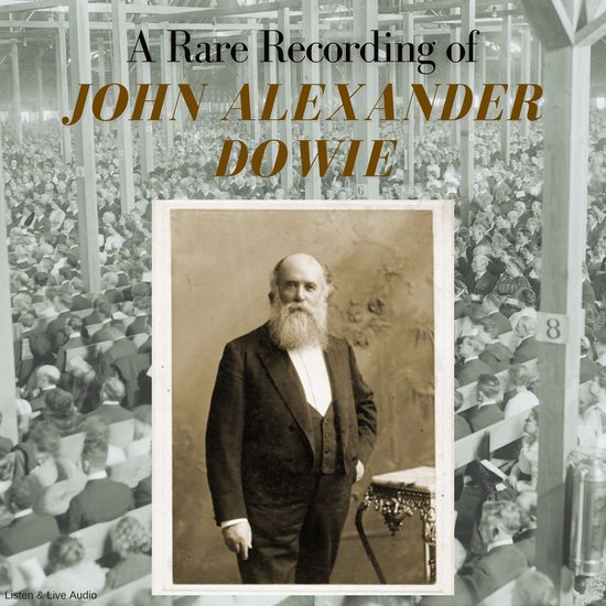 A Rare Recording of John Alexander Dowie - cover
