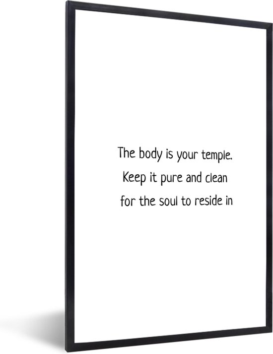 Fotolijst incl. Poster - Quotes - Spreuken - The body is your temple - Ziel - 40x60 cm - Posterlijst