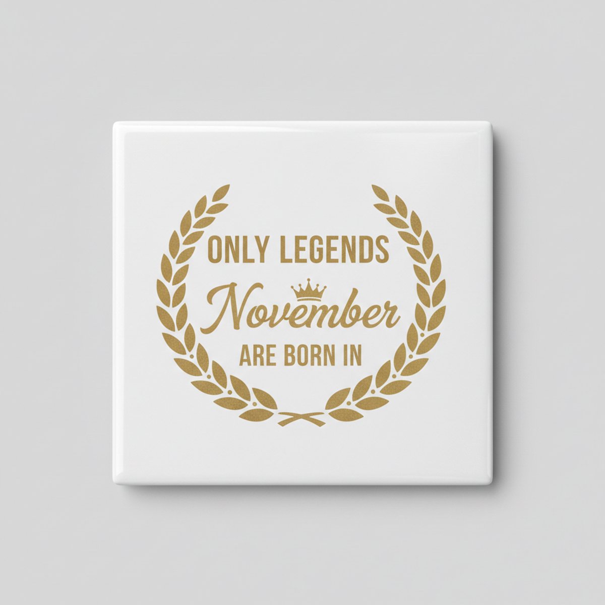 Nevolis Only Legends Are Born in November Keramische Tegel 15x15 cm – Verjaardag Cadeau Decoratie met Gouden Krans Design Multi Color