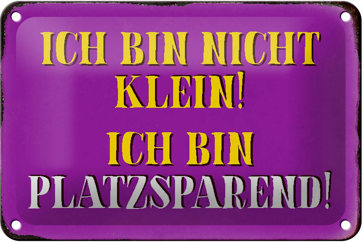 Blechschild Spruch 18x12cm bin nicht klein bin platzsparend