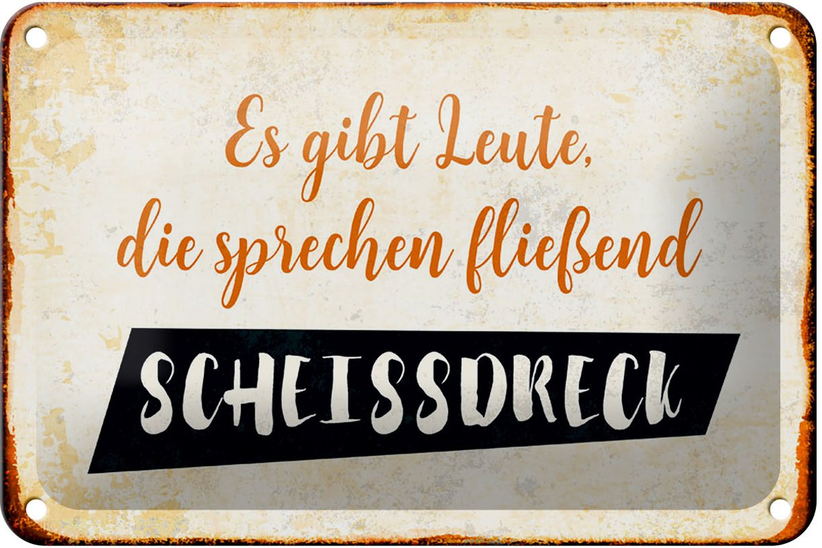 Blechschild Spruch 18x12cm gibt Leute sprechen Scheissdreck