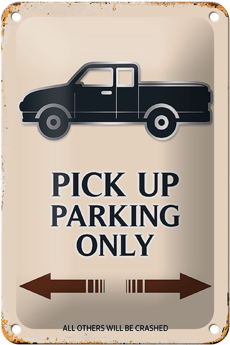 Blechschild Spruch 12x18cm Pick up parking only