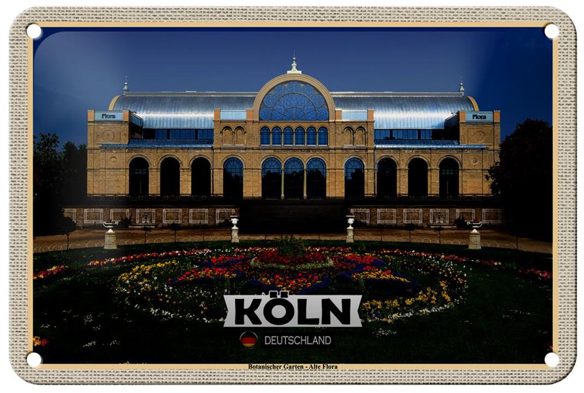 Blechschild Städte Köln Botanischer Garten Alte Flora 18x12cm Schild