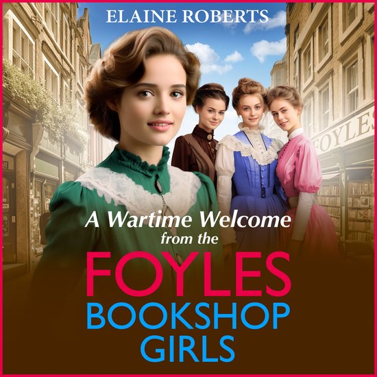 The Foyles Bookshop Girls1-A Wartime Welcome from the Foyles ... - cover