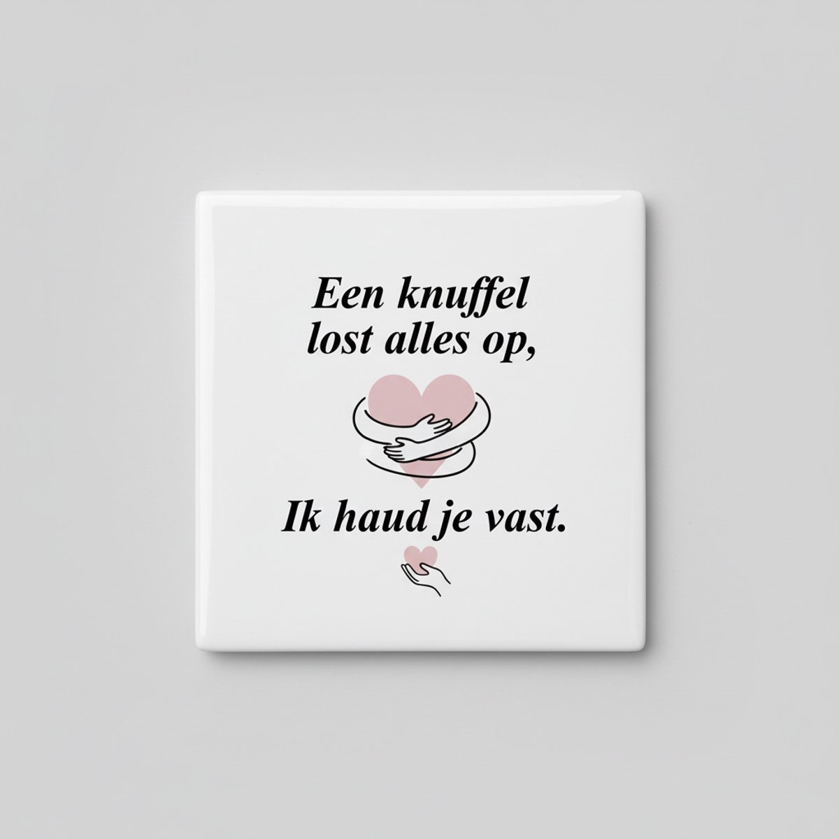 Een Knuffel Lost Alles Op Tegel 15x15 cm – Troostende Liefde Quote Keramische Decoratieve 