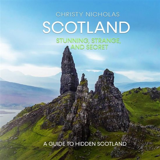 Scotland: Stunning, Strange, and Secret - cover