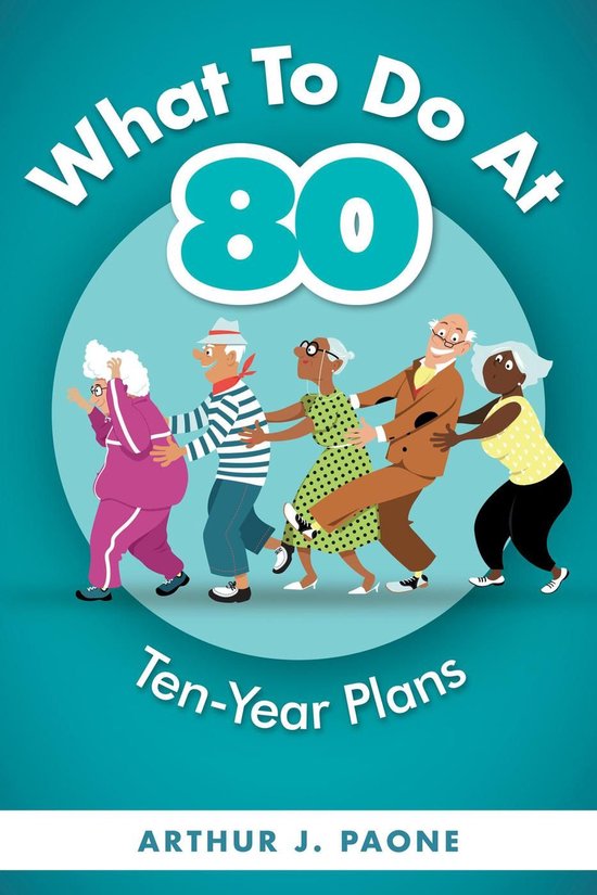 What to do at 80, Ten-year plans - cover