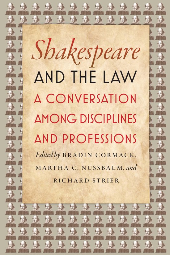 Boekomslag met de titel "Shakespeare AND THE LAW A CONVERSATION AMONG DISCIPLINES AND PROFESSIONS" op een perkamentkleurige achtergrond, omringd door een patroon van portretten van William Shakespeare.