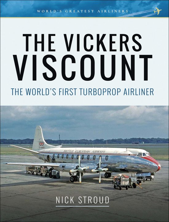 World's Greatest Airliners - The Vickers Viscount - cover